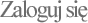 Zaloguj się